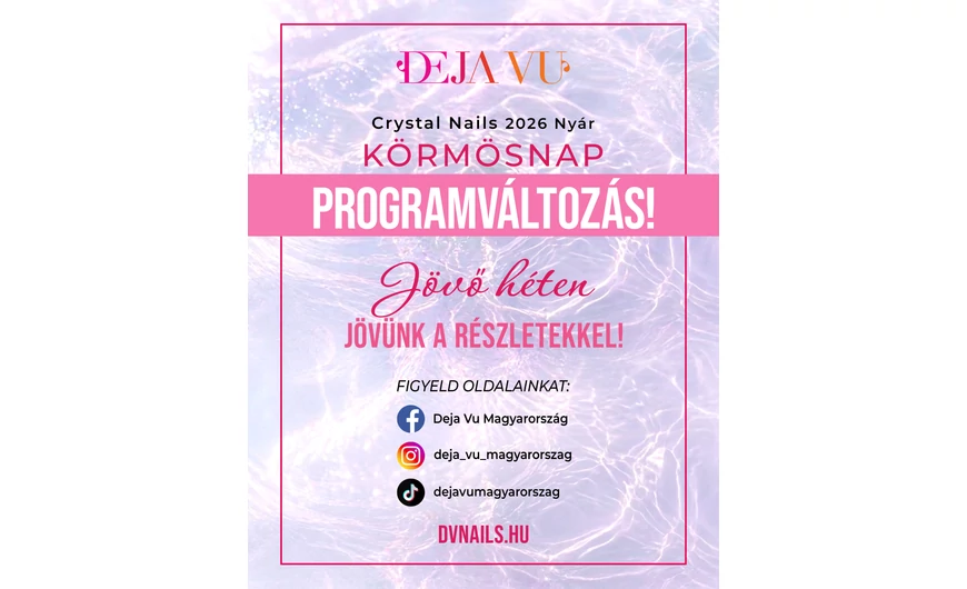 PROGRAMVÁLTOZÁS a Crystal Nails 2026 Nyár Körmösnap rendezvényünkön!